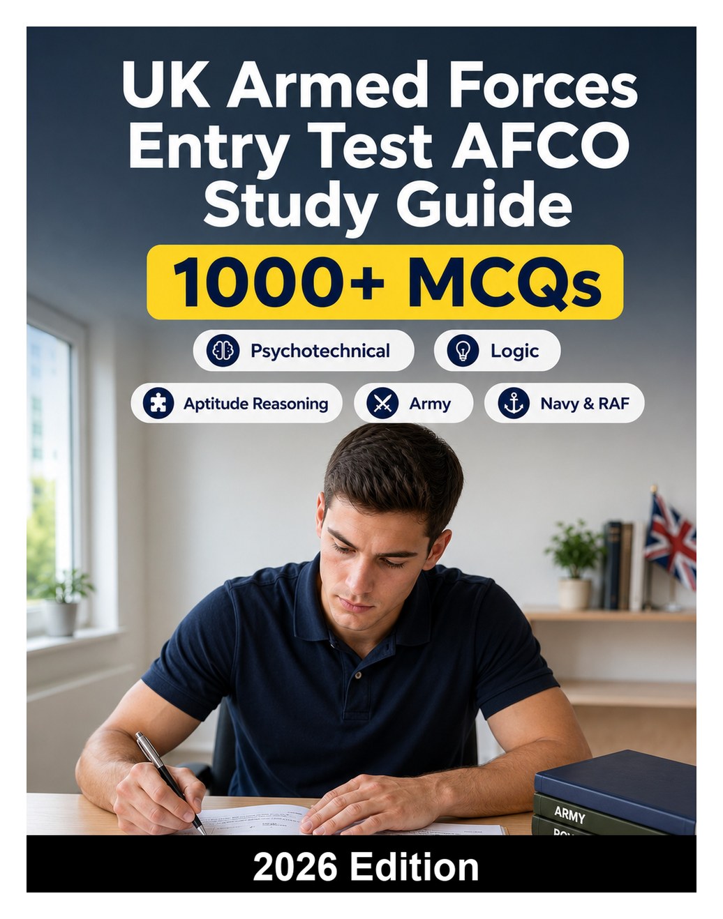 UK Armed Forces Entry Test AFCO Study Guide — Complete preparation for Army, Navy and RAF selection tests, aptitude reasoning, fitness overview and interview strategy