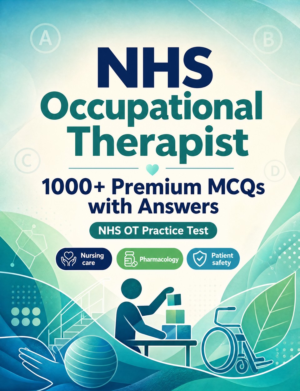 NHS Occupational Therapist 2026-2027 : 1000 MCQ with Answers — Exam prep: MCQ Nursing care, Pharmacology, Patient safety, Emergency care, NHS protocols  and mock papers to pass