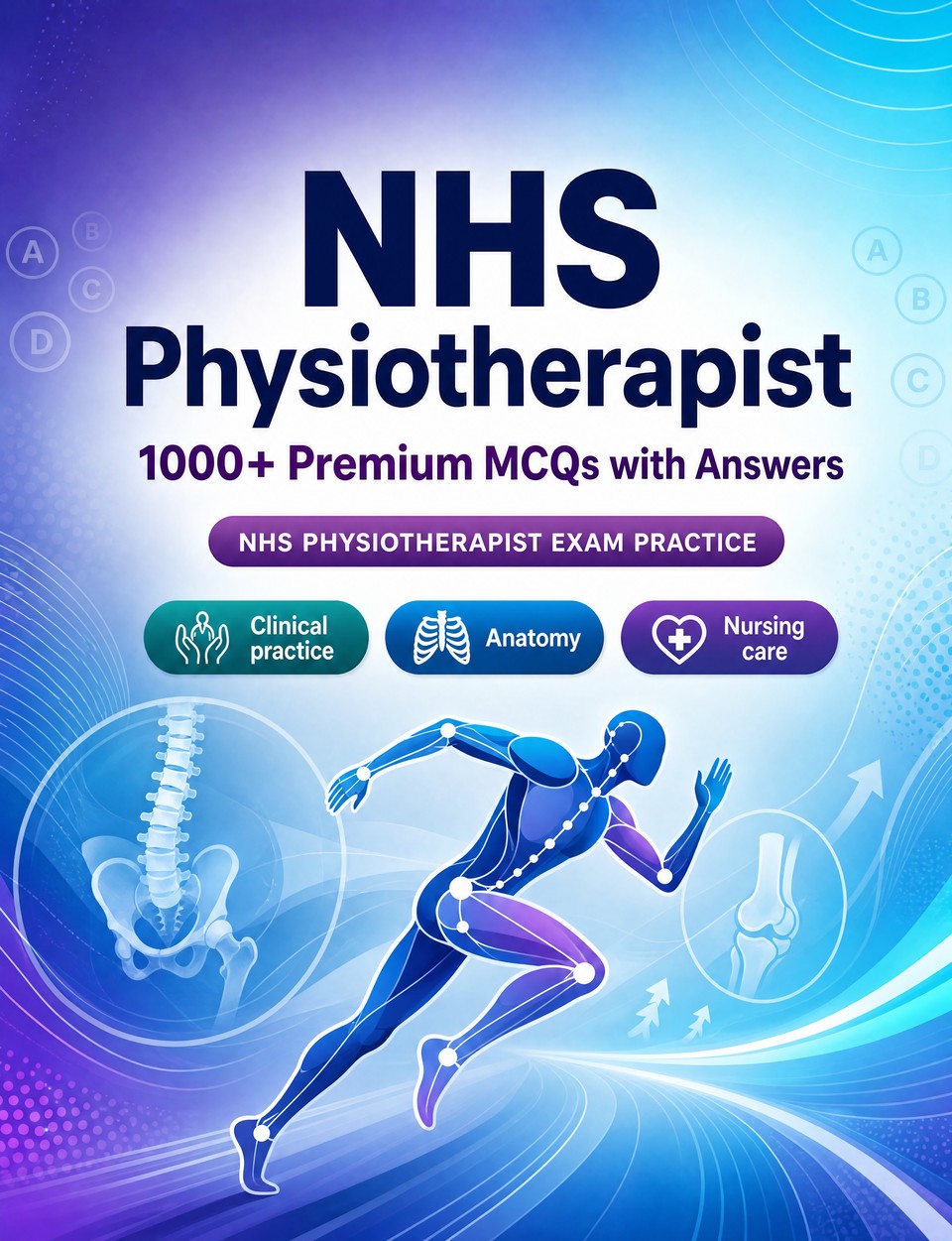 NHS Physiotherapist 2026-2027 : 1000 MCQ with Answers — Exam prep: MCQ Clinical practice, Anatomy, Nursing care, Pharmacology, Patient safety  and mock papers to pass