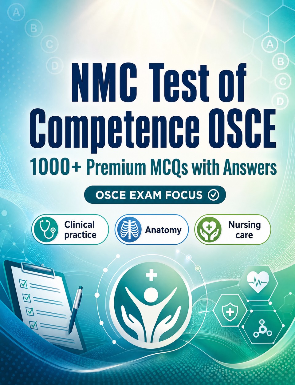 NMC Test of Competence OSCE 2026-2027 : 1000 MCQ with Answers — Exam prep: MCQ Clinical practice, Anatomy, Nursing care, Pharmacology, Patient safety  and mock papers to pass