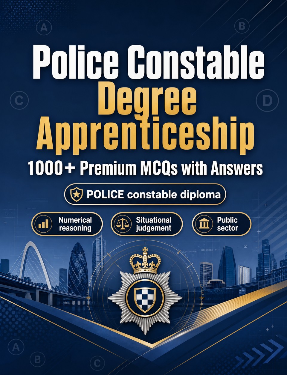 Police Constable Degree Apprenticeship 2026-2027 : 1000 MCQ with Answers — Exam prep: MCQ Public safety, Safeguarding, Administration, Ethics, Report writing  and mock papers to pass